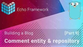 Famous Building a Blog with Echo Framework | Comment entity and repository Wealth