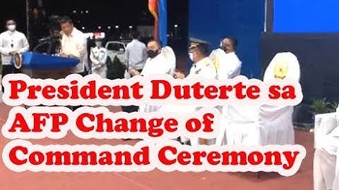 President Duterte sa AFP Change of Command Ceremony