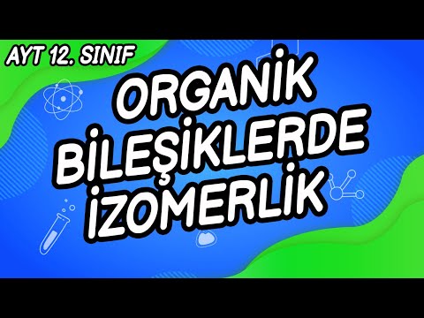 Z10 - ORGANİK BİLEŞİKLERDE İZOMERLİK