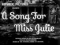 A Song for Miss Julie (1945) ROMANCE