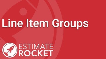 Line Item Groups | Estimate Rocket Tutorial