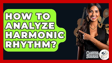 How To Analyze Harmonic Rhythm? - Classical Serenade