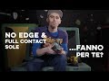 No Edge e Full Contact Sole... fanno per te?| Spazio Materiale 007