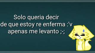 ¤Aviso sobre maps pendientes ;-; + Estoy enferma :v¤ (Aviso cutre :3)