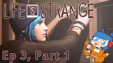 LIFE IS STRANGE: Chaos Theory Part 1