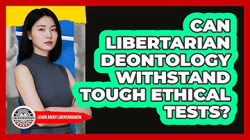 Can Libertarian Deontology Withstand Tough Ethical Tests? - Learn About Libertarianism