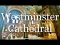 🇬🇧 Westminster Cathedral | Mothership of British Catholicism 🛸