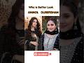 Anmol Baloch vs Dur-e-Fishan Saleem | Who Is More Stylish &amp; Popular?#pakistaniactresses #topactors