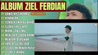 ZIEL FERDIAN FULL ALBUM TERBAIK BAWALAH CINTAMU KENANGAN mp4