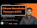 Chinese Remainder Theorem (CRT) | System of Congruences | Number Theory | B.Sc 1st Year