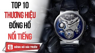 Top 10 thương hiệu đồng hồ xa xỉ nổi tiếng