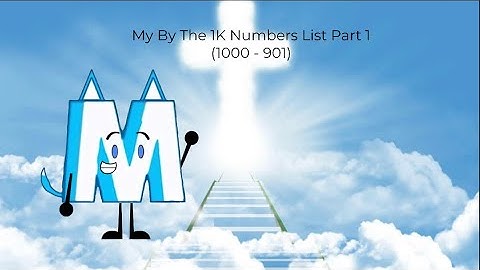 My By The 1K Numbers List Part 1 (Disowned For 962)