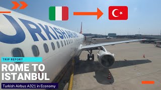 Trip Report | Turkish Airlines | Rome Fiumicino - Istanbul | Airbus A321-200 | (ECONOMY)