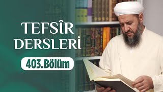 İsmail Hünerlice Hocaefendi ile Tefsîr Dersleri Zuhruf Sûresi (32-50) (403.Bölüm)