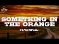 Zach bryan  something in the orange lyrics
