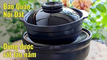 Hãy Xem Ngay Video Này | Những Bước Đầu Tiên Phải Làm | Cho Nồi Đất Mới Mua | Nếu Muốn Sài Được Lâu