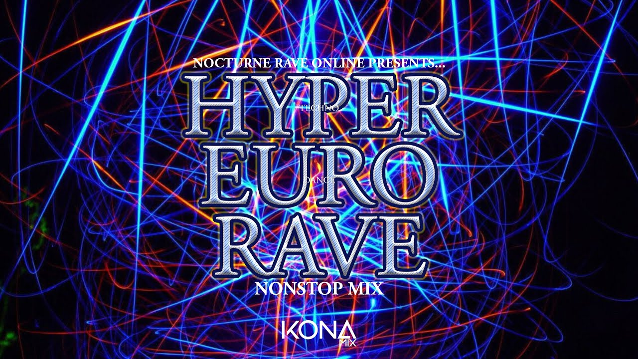 Nocturne Rave Online Presents... -HYPER EURO RAVE- Nonstop Mix