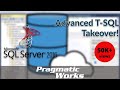 Advanced T SQL Takeover!