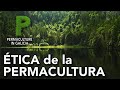 Permacultura. Ética de la Permacultura | Permacultura en Galicia