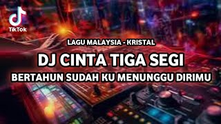 DJ CINTA TIGA SEGI - REMIX VIRAL TIKTOK TERBARU FULLBASS