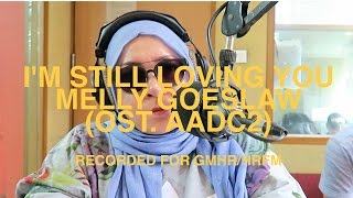 I'm Still Loving You (OST. AADC2) - Melly Goeslaw at GMHR Hardrock FM #MUSICMONDAY