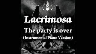 ►Lacrimosa - The party is over (Instrumental Piano Version)
