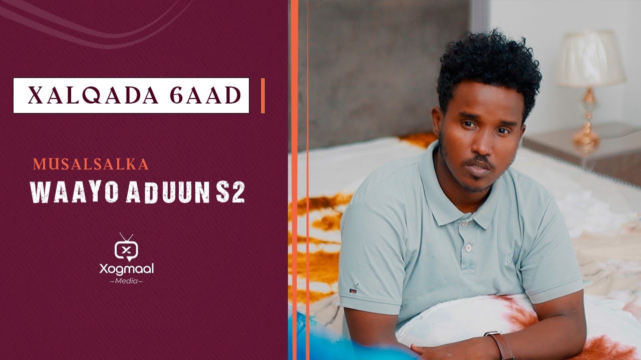 MUSALSALKA WAAYO ADUUN S2 XALQADA 6 AAD
