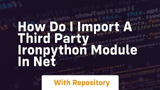 How do I import a third party IronPython module in NET