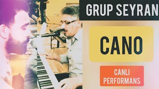 Grup Seyran - Cano (canlı performans)