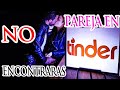 NUNCA ENCONTRARAS UNA PAREJA EN TINDER - 3 RAZONES