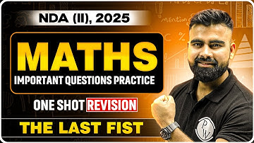 NDA Maths: Maths Marathon For NDA 2 2025 Exam | NDA Maths Marathon | NDA 2 2025 | The Last Fist