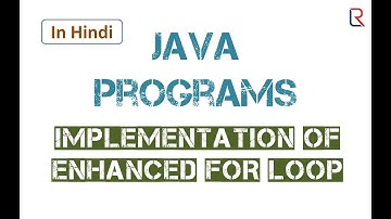 Program to Implementation of Enhanced For Loop in Java in Hindi | Learners Region