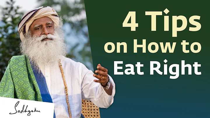 4 Tips on How to Eat Right – Sadhguru - DayDayNews