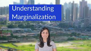 Understanding Marginalization: What do Marginalized groups, and people mean?