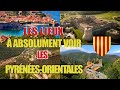 Les lieux à absolument voir : Les Pyrénées-Orientales (66)