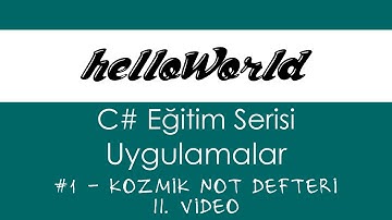 C# Uygulamalar  #1 - Kozmik Not Defteri - II