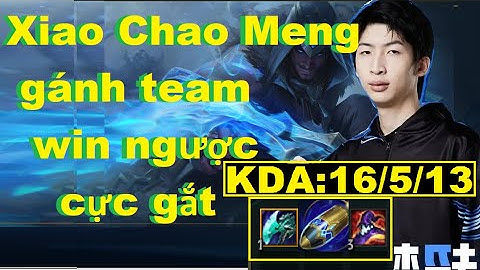 Xiao Chao Meng Gánh Team Win Ngược Cực Gắt Với Sylas/DariusLol