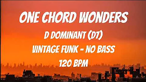 One Chord Wonders (D7) Backing Track | No Bass | Vintage Funk Groove | 120 BPM