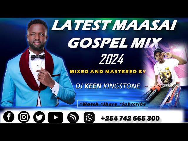 🔥🔥🔥LATEST MAASAI GOSPEL MIX 2024-DJ KEEN KINGSTONE/SANINOBLESS/JAMESSELEMPO/LYDIAHNASERIAN class=