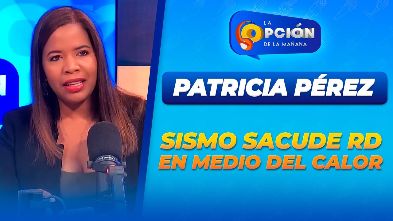 Un sismo sacude Hato Mayor mientras el calor extremo asota la ciudad | La Opción Radio