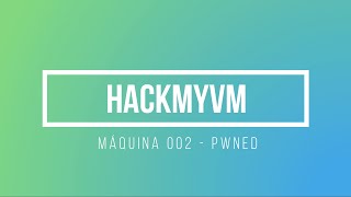 💻🔒 Explorando la máquina Pwned de HackMyVM 🔒💻 🔥