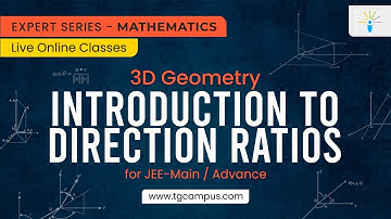 Introduction to Direction Ratios | 3D Geometry | JEE | Mathematics - TG Campus
