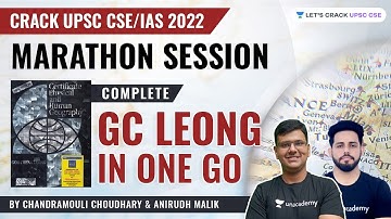 Complete GC Leong in One Go | Crack UPSC CSE/IAS 2022 | Chandramouli Choudhary and Anirudh Malik