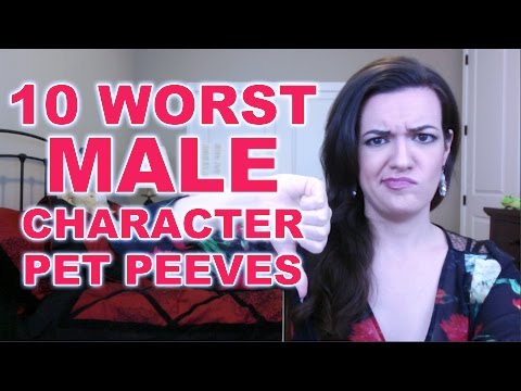 10 Worst Male Character Pet Peeves