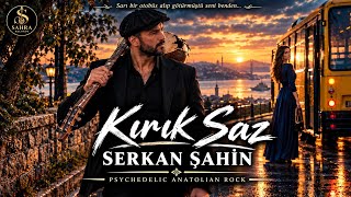 Kırık Saz | Serkan Şahin | Duygusal Aşk Şarkısı | Official Video | Sahra Records✨