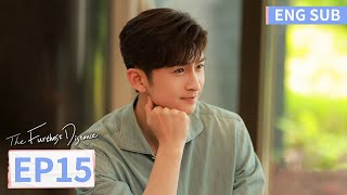 ENG SUB [The Furthest Distance] EP15 | Starring: Zhong Chuxi, Zhang Yunlong | Tencent Video-ROMANCE