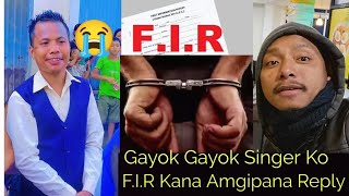 Gayok Gayok Singer Ko F.I.R Kana Amani Gimin Reply 