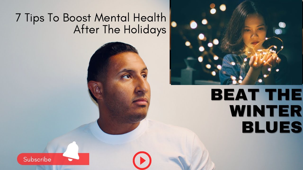 Beat the Winter Blues: 7 Tips to Boost Mental Health After the Holidays