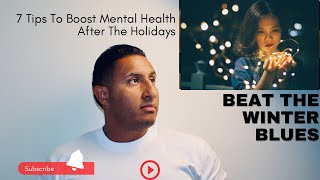 Beat the Winter Blues: 7 Tips to Boost Mental Health After the Holidays