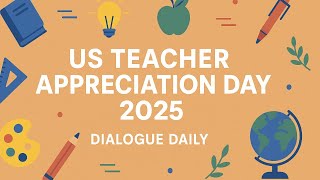 US Teacher Appreciation Day in 2025 - Dialogue Daily